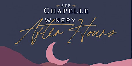 Winery after Hours at Ste Chapelle Winery