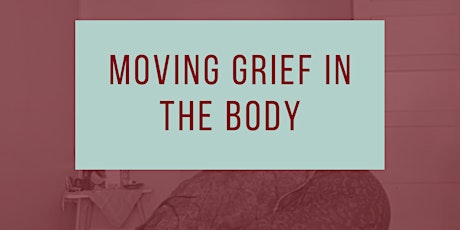 Moving Grief in The Body - November 2021 primary image