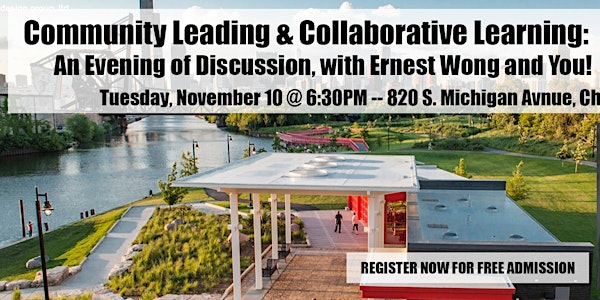 Community Leading & Collaborative Learning: An Evening with Ernest Wong