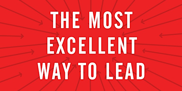 The Most Excellent Way to Lead Conference