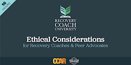16 Hr. CCAR Ethical Considerations for Recovery Coaches (February 2022) tickets