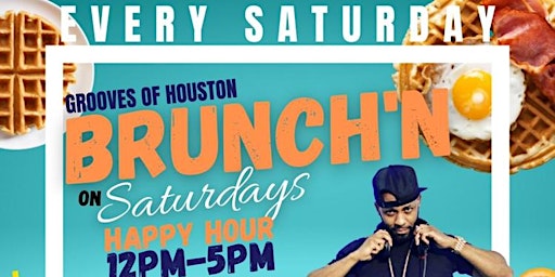 Grooves' Saturday Brunch + Day Party | Brunch 11am-5pm | Happy Hr 12pm-5pm