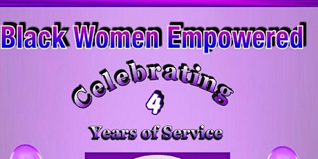 Black Women Empowered 4th Year Anniversary Celebration primary image