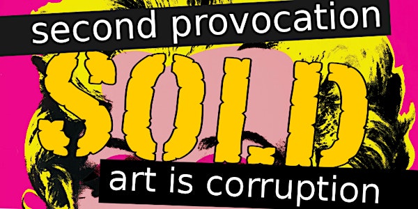 Second Provocation: Art is Corruption