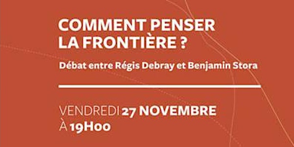 Débat "Comment penser la frontière?"