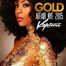 GOLD AFFAIR 3RD ANNUAL NEW YEARS EVE AT KAPTURE LOUNGE primary image