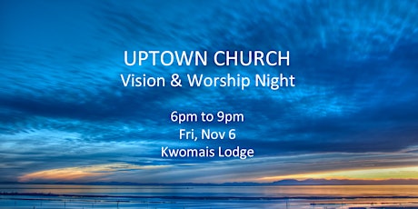 Uptown Vision & Worship Night primary image