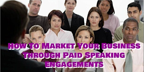 Marketing Your Business Through Paid Speaking Engagements primary image