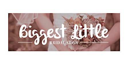 Biggest Little Bridal Show primary image