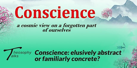 Conscience: elusively abstract or familiarly concrete? - Theosophy Talks billets