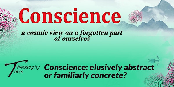 Conscience: elusively abstract or familiarly concrete? - Theosophy Talks