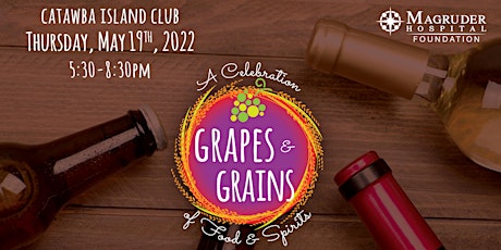 4th Annual Grapes & Grains- A Celebration of Food & Spirits