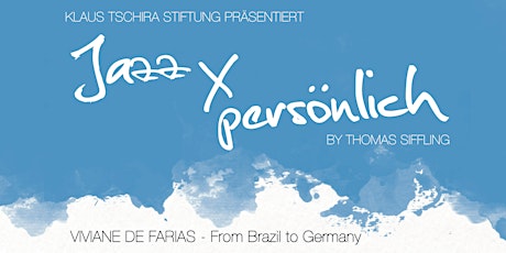 Hauptbild für Jazz x persönlich (Viviane De Farias - From Brazil to Germany)