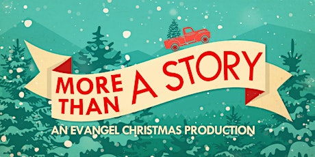 "More Than A Story" Evangel Christmas Production primary image