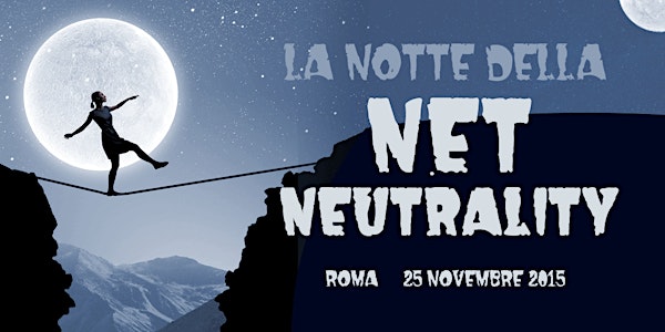 La Notte della Net Neutrality