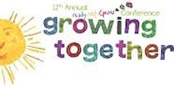 Growing Together: 12th Annual Ready Set Grow Early Educators Conference