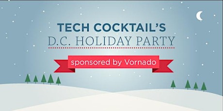 Tech Cocktail's DC Holiday Party sponsored by Vornado