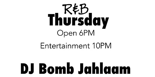 Thursday Night Comedy/R&B Thursday featuring DJ Bomb Jahlaam