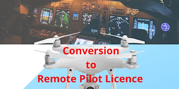 Conversion PPL, CPL, ATPL to  Remote Pilot Licence (RePL)