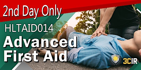 Day 2 Only -  Provide Advanced First Aid  (HLTAID014) tickets