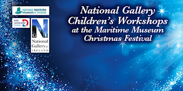 Christmas Festival National Gallery Children's Workshops at the Maritime Museum
