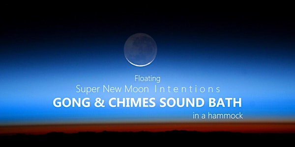 Floating Super New Moon Intentions GONG & CHIMES SOUND BATH in a hammock