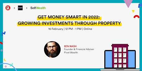 Get Money Smart in 2022: Growing Investments Through Property