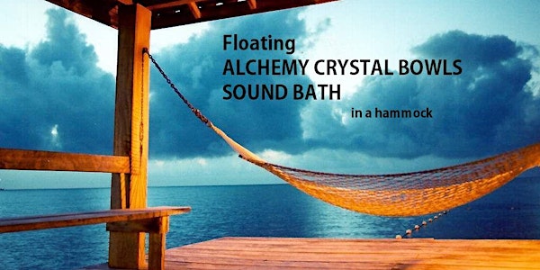 Floating ALCHEMY CRYSTAL BOWLS SOUND BATH in a hammock