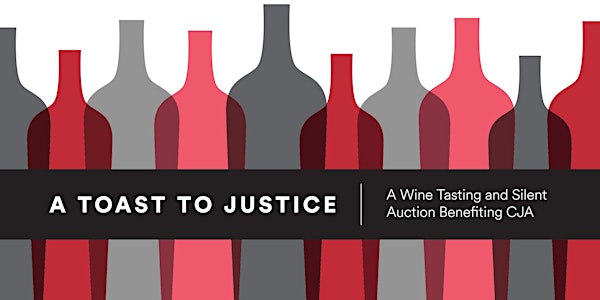 A Toast to Justice: A Wine Tasting Benefiting CJA