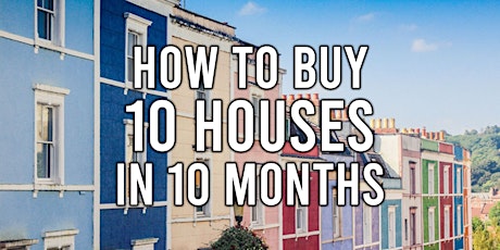 Property Investing - How to Buy 10 Houses in 10 Months Online Masterclass! tickets