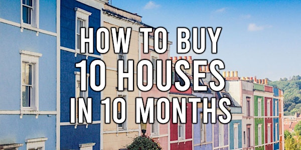 Property Investing - How to Buy 10 Houses in 10 Months Online Masterclass!