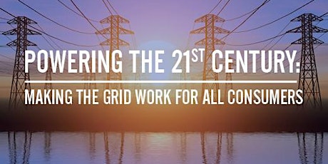 Powering the 21st Century: Making the Grid Work for All Consumers primary image