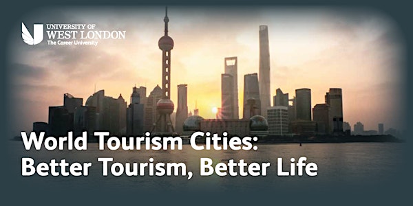 World Tourism Cities: Better Tourism, Better Life