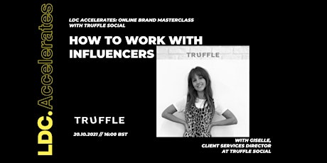 LDC Accelerates x Truffle Social : How To Work With Influencers primary image