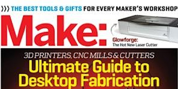 OSMM Presents Make: Volume 48 / 2015 Digital Fabrication Issue Launch Party