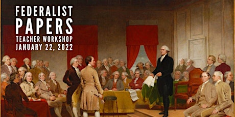 Understanding the Federalist Papers: A Workshop for Teachers entradas