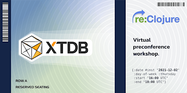 XTDB Workshop @ Re:Clojure