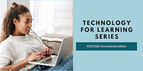 Technology for Learning - WECDSB Chromebook