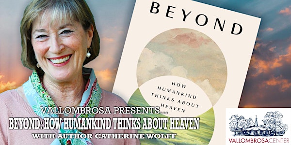 Beyond: How Humankind Thinks About Heaven with author Catherine Wolff