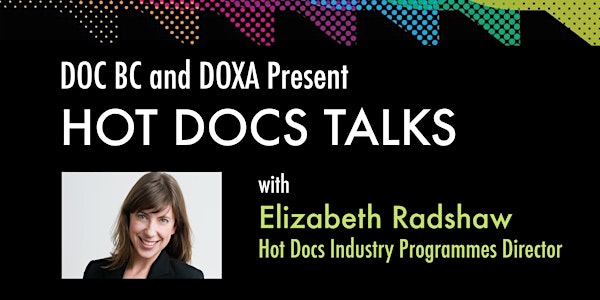 Hot Docs Talks with Elizabeth Radshaw
