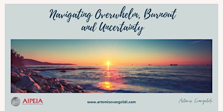 Navigating Overwhelm, Burnout and Uncertainty primary image