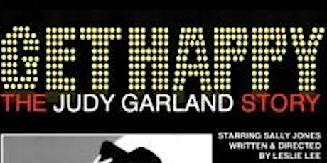 Get Happy - The Judy Garland Story - A Charity Fundraiser in Aid of METRO primary image