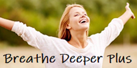 Breathe Deeper Plus Online  & In Person - Breathe for healing & empowerment tickets