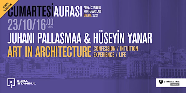 Cumartesi Aurası: Juhani Pallasmaa & Hüseyin Yanar "Art in Architecture"