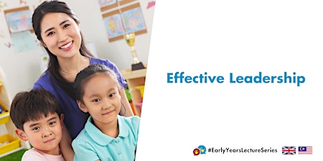 #EarlyYearsLectureSeries: Effective Leadership primary image