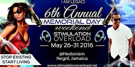 STIMULATION OVERLOAD MEMORIAL DAY WEEKEND 2016 NEGRIL, JAMAICA HEDONISM II