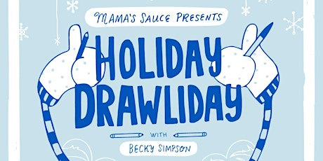 Holiday Drawliday w/ Mama's Sauce & Adobe Creative Resident Becky Simpson primary image
