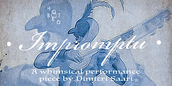 "Impromptu" - Interactive Theatre by Dimitri Saari