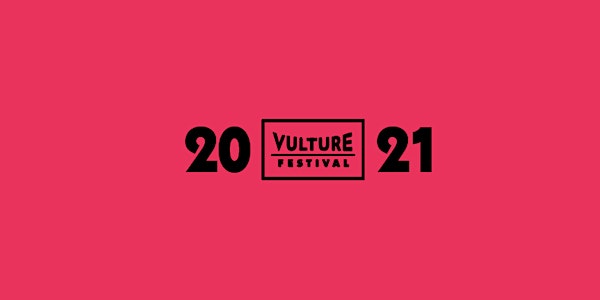 Vulture Festival LA - 2021 VULTURE PASS