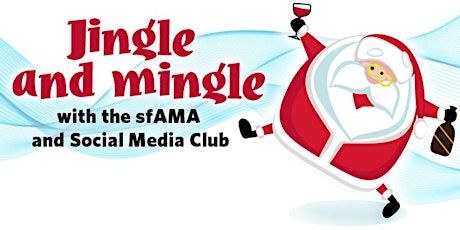 Jingle & Mingle with the sfAMA and Social Media Club primary image